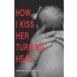 How I Kiss Her Turning Head