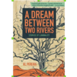 A Dream Between Two Rivers: Stories of Liminality