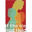 If the Ice Had Held
