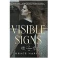 Visible Signs: A Novel